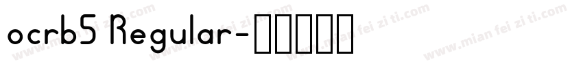 ocrb5 Regular字体转换